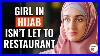 Girl_In_Hijab_Isn_T_Let_To_Restaurant_Dramatizeme_Special_01_csds